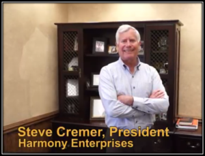 Steve Cremer, President, Harmony Enterprises